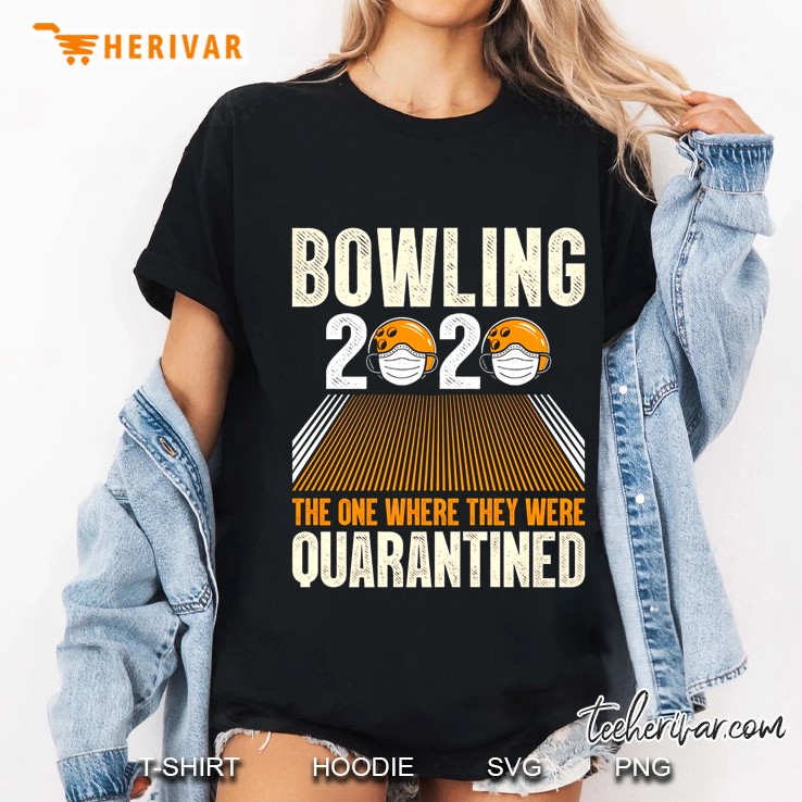 Bowling 2020 The One Where Thay Were Quarantined Ladies Tee