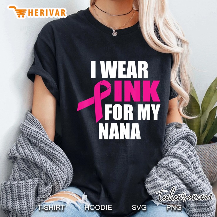 I Wear Pink For My Nana Breast Cancer Ladies Tee