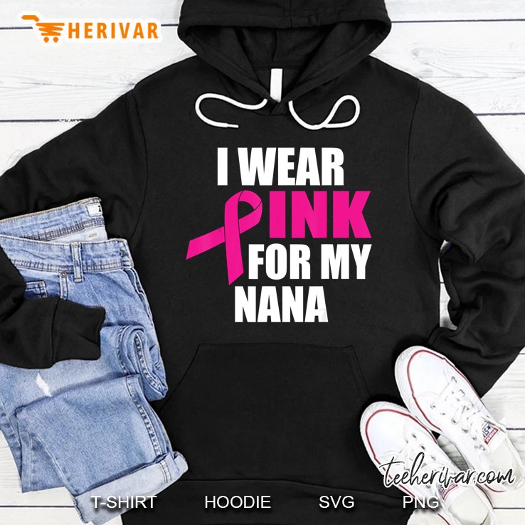 I Wear Pink For My Nana Breast Cancer Hoodie