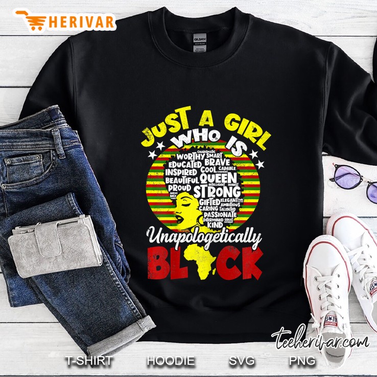 Just A Girl Who Is Unapologetically Black History Month Sweatshirt