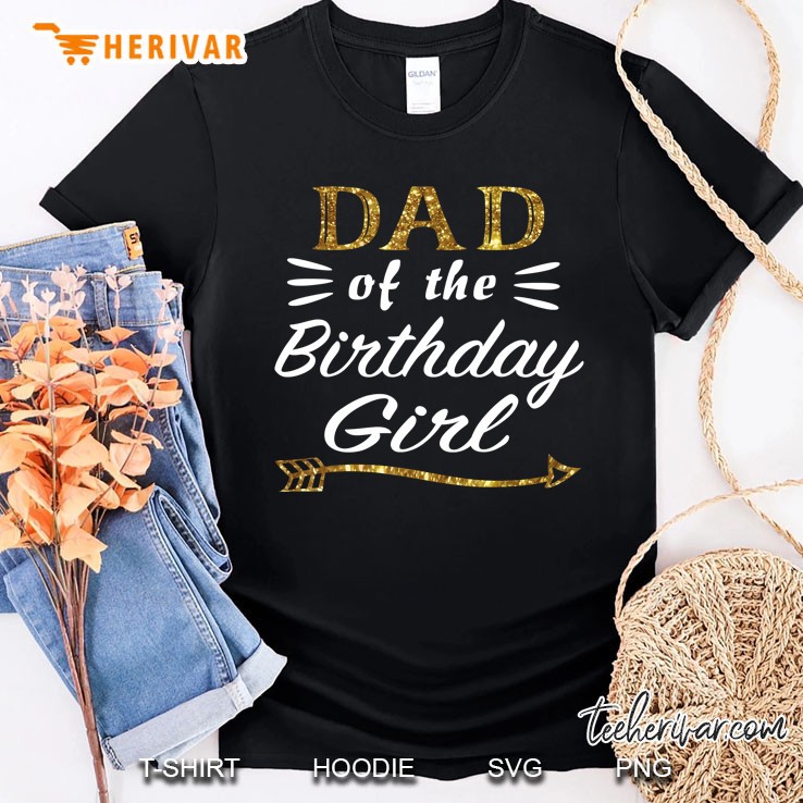 Dad Of The Birthday Girl Shirt