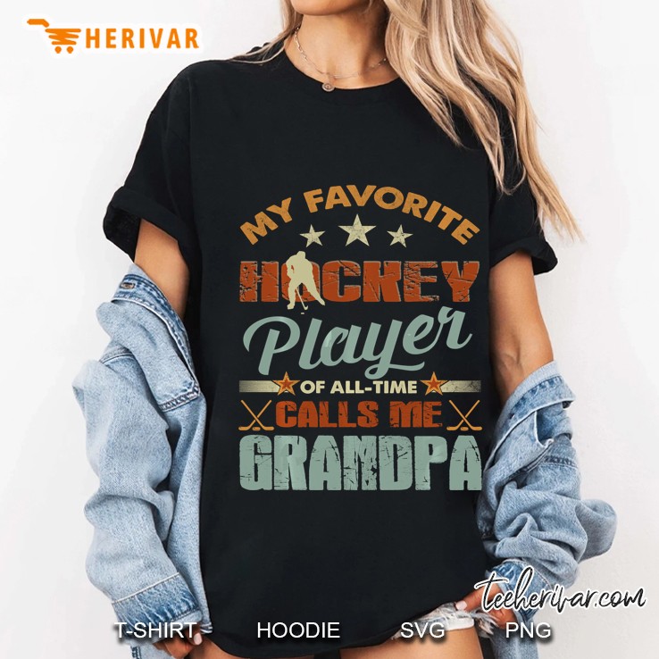 My Favorite Hockey Player Of All Time Calls Me Grandpa Ladies Tee