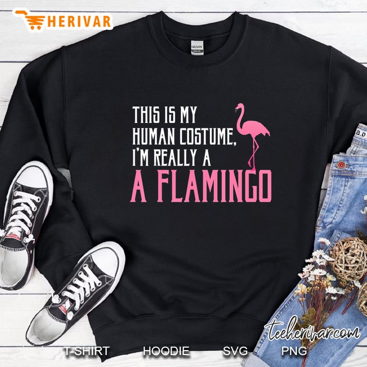 This Is My Human Costume Im Really Flamingo Version2 Sweatshirt