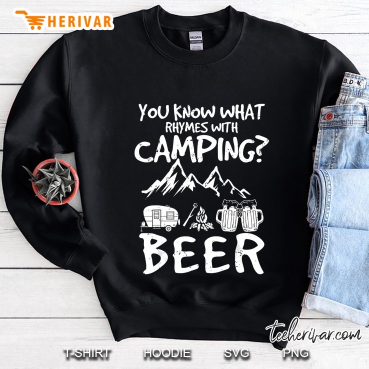 You Know What Rhymes With Camping Beer Sweatshirt