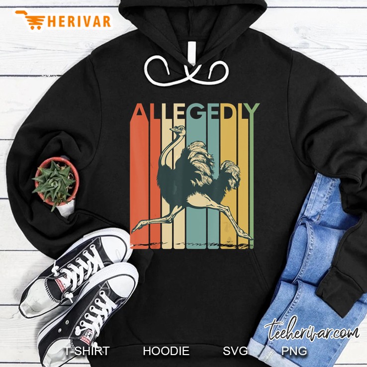 Allegedly Ostrich Flightless Bird Lover Hoodie