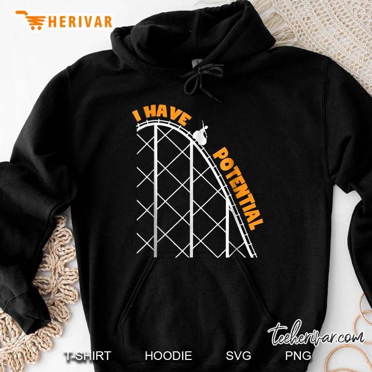 I Have Potential Science Physics Teacher Hoodie