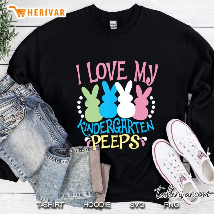 I Love My Kindergarten Peeps Easter Day Sweatshirt