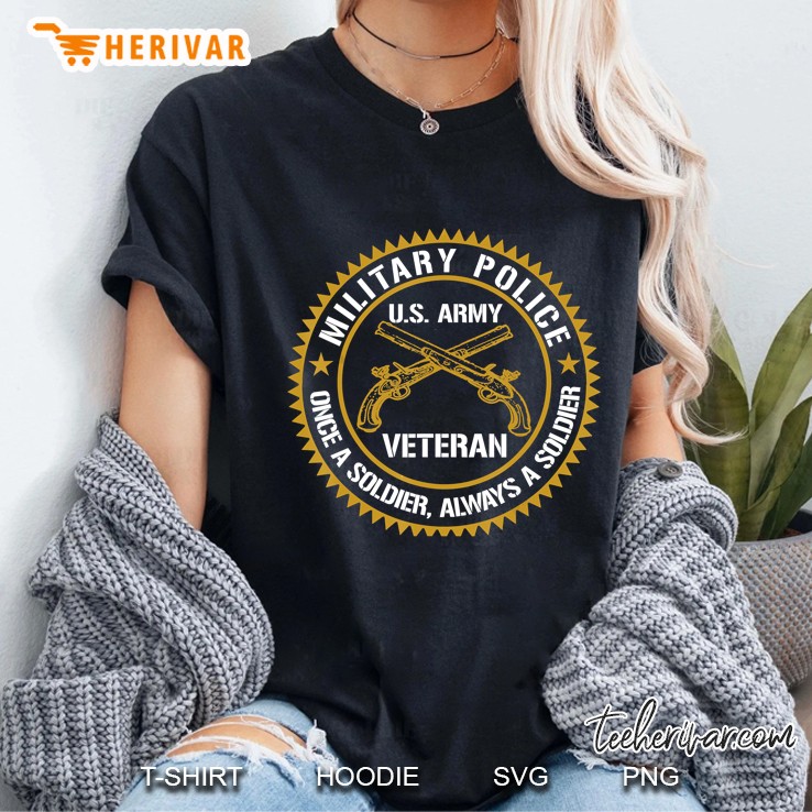 Military Police US Army Veteran Once A Soldier Always Ladies Tee