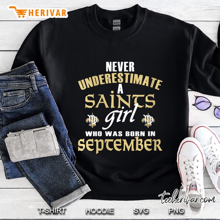 Never underestimate a Saints Girl who was born In September Virgo Nola New Orleans Sweatshirt