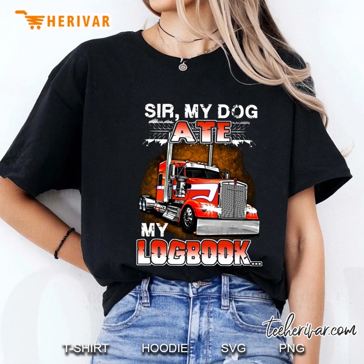 Sir My Dog Ate My Logbook Truck Version Ladies Tee