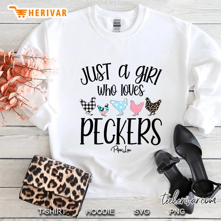 Just A Girl Who Loves Peckers Sweatshirt