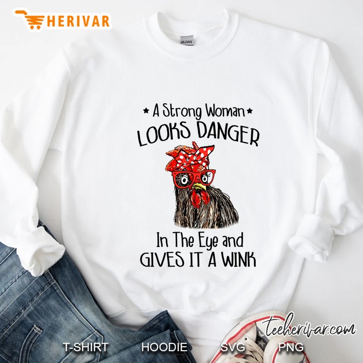 A Strong Man Looks Danger In The Eye And Gives It A Wink Rooster Version Sweatshirt