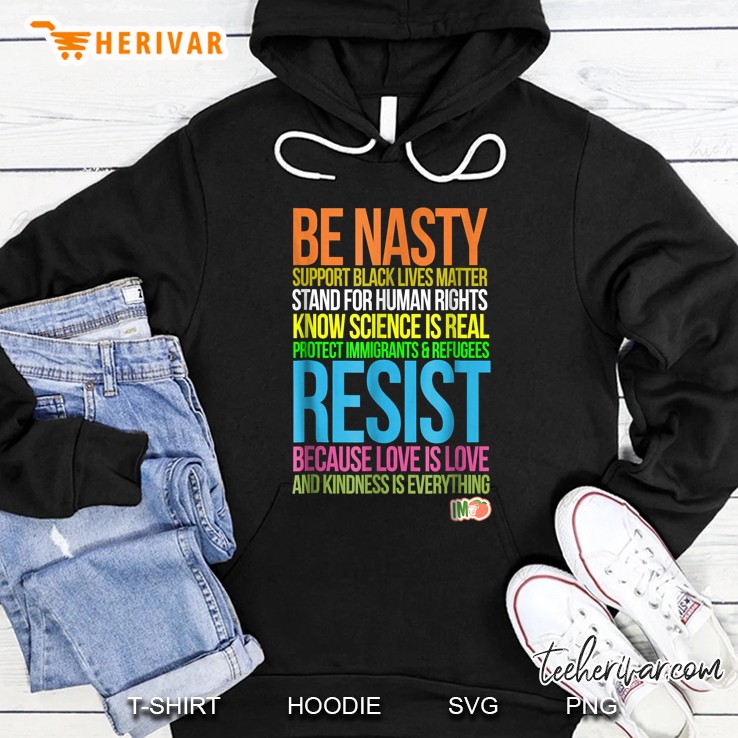 Be Nasty Support Black Lives Matter Stand For Human Rights Hoodie