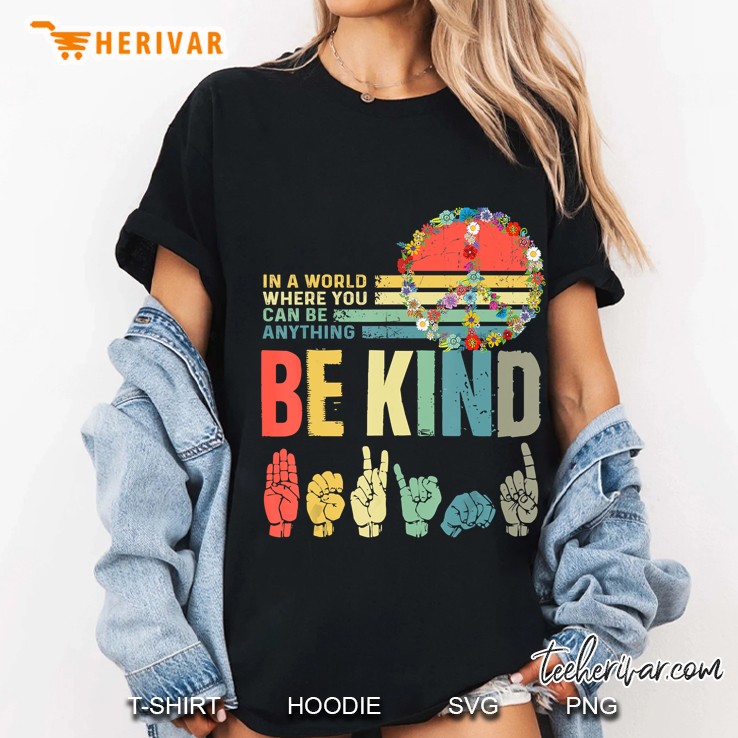 In A World Where You Can Be Anything Be Kind Asl Vintage Version Ladies Tee