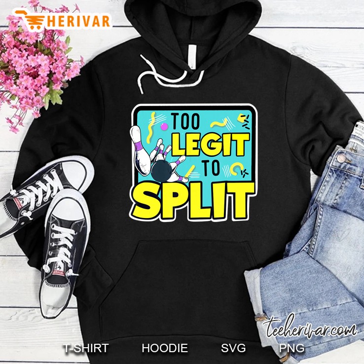Too Legit To Split Bowling Version Hoodie