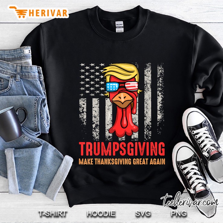 Trumpsgiving Make Thanksgiving Great Again American Flag Sweatshirt