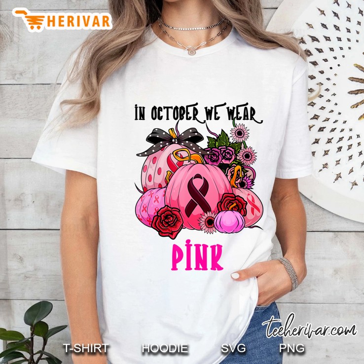 In October We Wear Pink Pink Ribbon And Pumpkin Version Ladies Tee