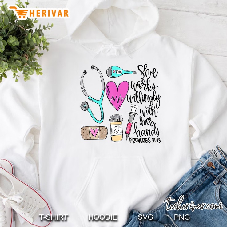 She Works Willingly With Her Hands Proverbs 3113 Hoodie