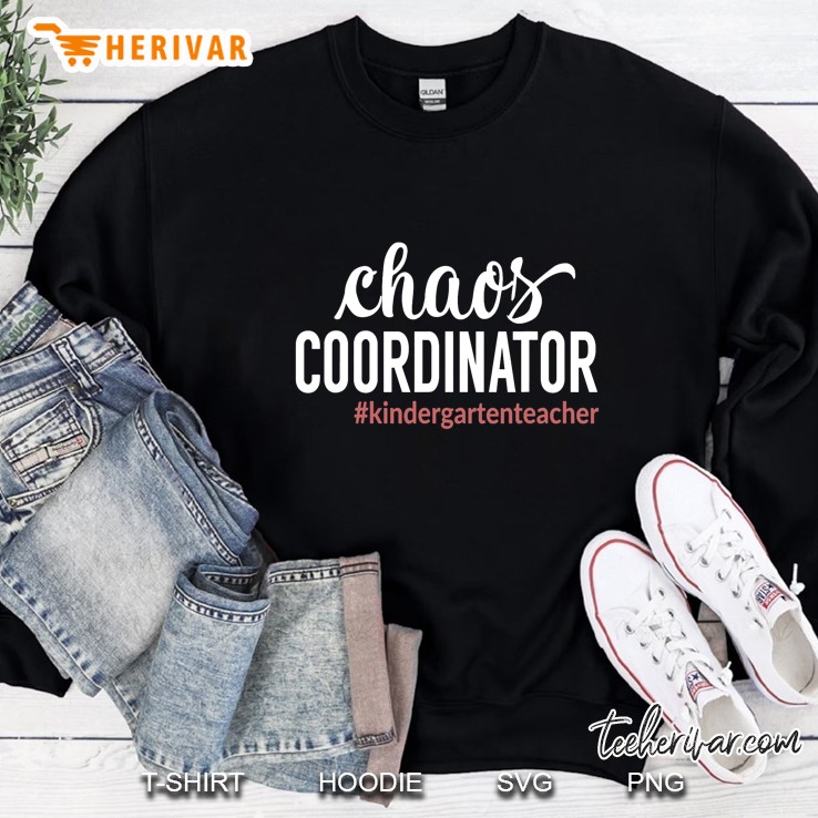 Chaos Coordinator #Kindergartenteacher Sweatshirt