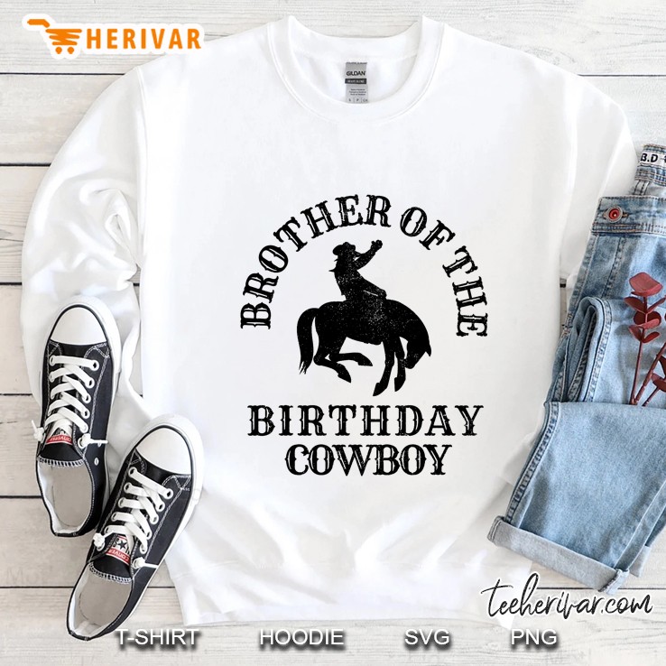 Brother Of The Birthday Cowboy Western Rodeo Sweatshirt