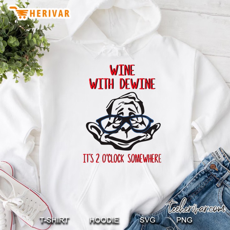 Wine With Dewine Hoodie
