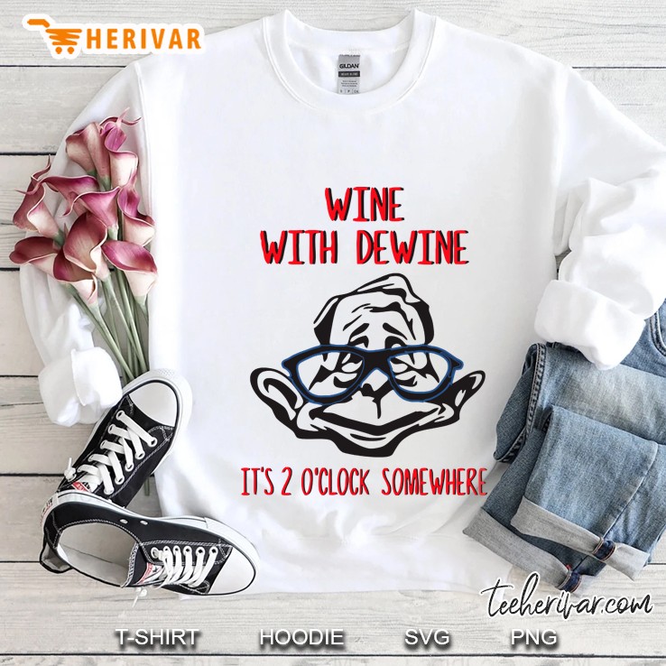 Wine With Dewine Sweatshirt
