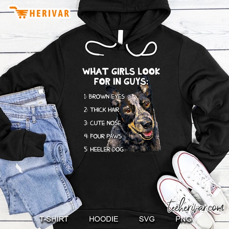 What Girls Look For In Guys 1 Brown Eyes 2 Thick Hair Heeler Dog Version Hoodie
