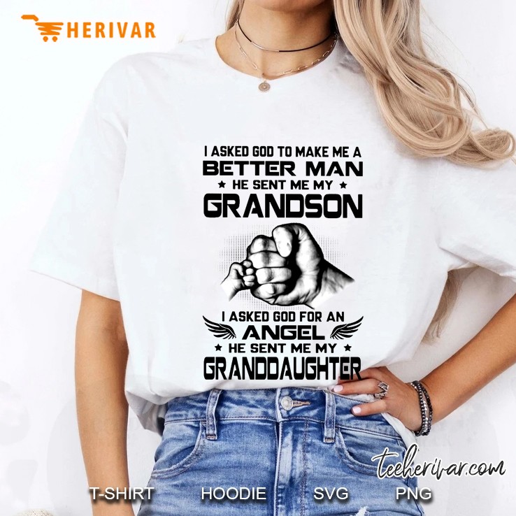 I Asked God To Make Me A Better Man He Sent Me My Grandson Ladies Tee