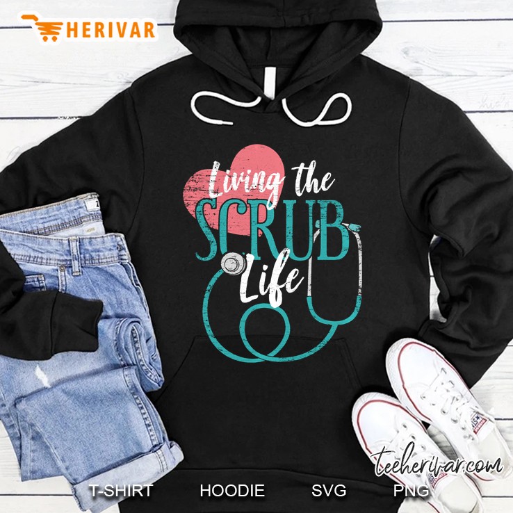 Living The Scrub Life Stethoscope Version Hoodie
