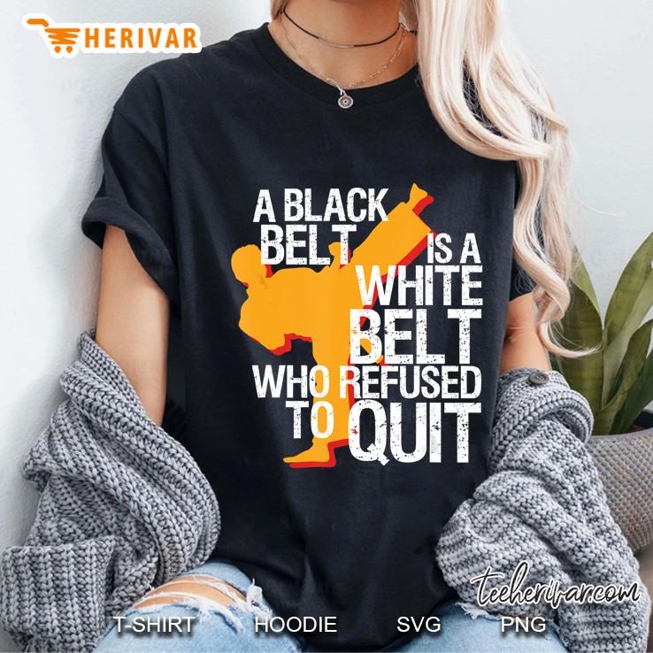 A Black Belt Is A White Belt Who Refused To Quit Ladies Tee