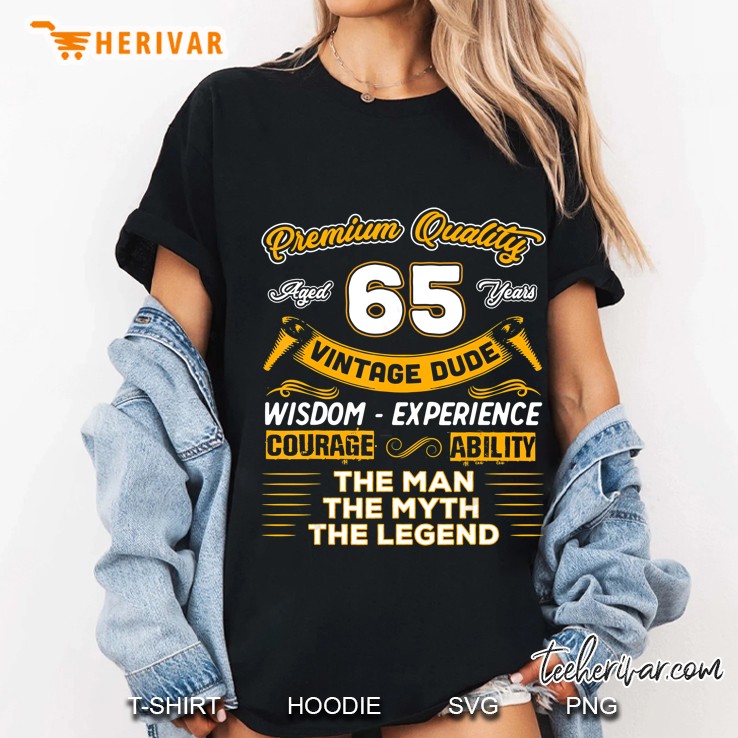 Premium Quality Aged 65 Years Vintage Dude The Man The Myth The Legend Ladies Tee