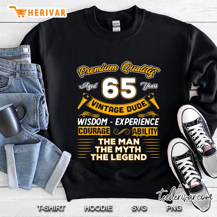 Premium Quality Aged 65 Years Vintage Dude The Man The Myth The Legend Sweatshirt