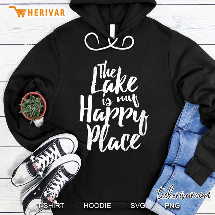 The Lake Is My Happy Place Hoodie