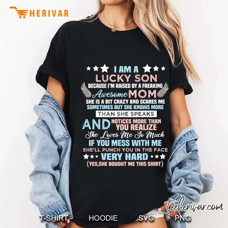 I Am A Lucky Son Im Raised By A Freaking Awesome Mom Ladies Tee