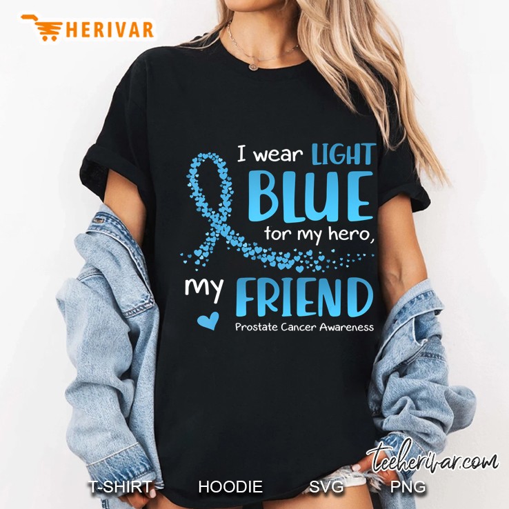 I Wear Light Blue My Friend Prostate Cancer Ladies Tee