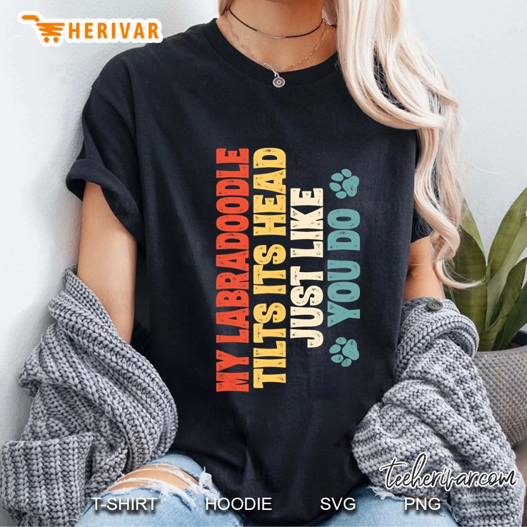 My Labradoodle Tilt Head Just Like You Do Ladies Tee