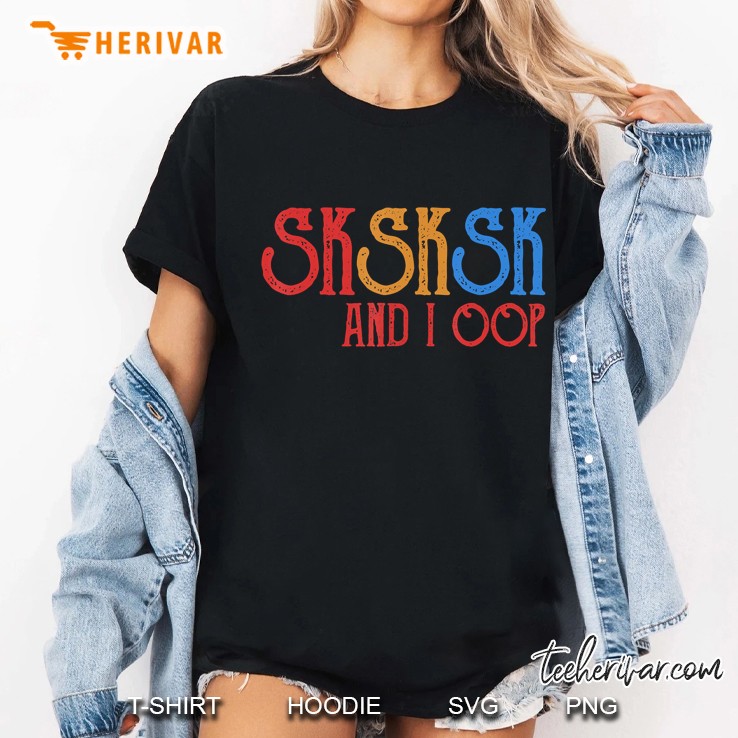 Sksksk And I Oop Funny Meme Vintage Version Ladies Tee