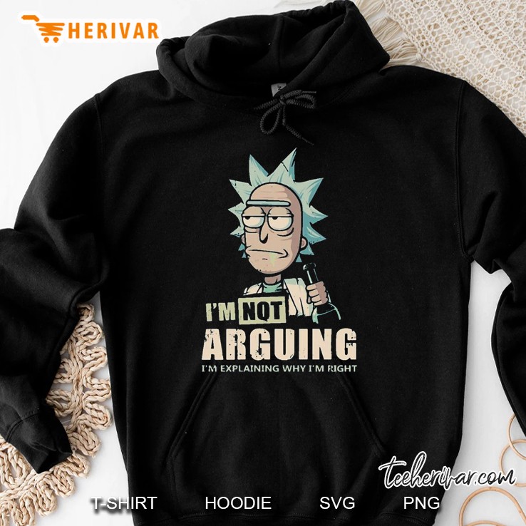 I&39;M Not Arguing - Rick And Morty Hoodie
