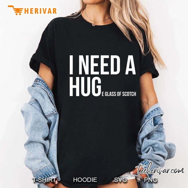 I Need A Huge Glass Of Scotch Whiskey Lover Ladies Tee
