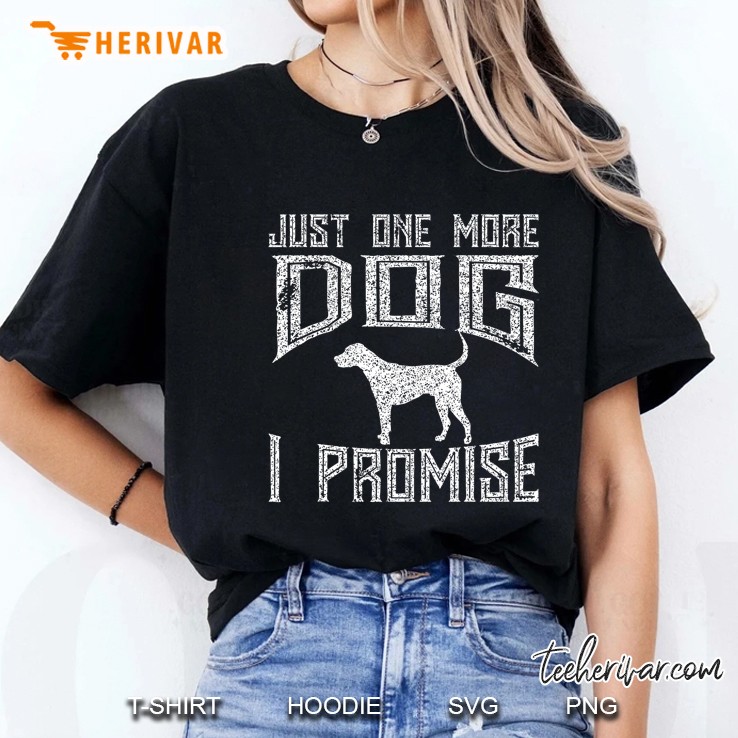 Just One More Dog I Promise Dog Silhouette Version Ladies Tee