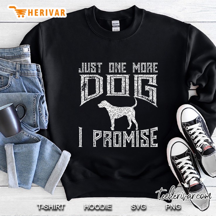 Just One More Dog I Promise Dog Silhouette Version Sweatshirt