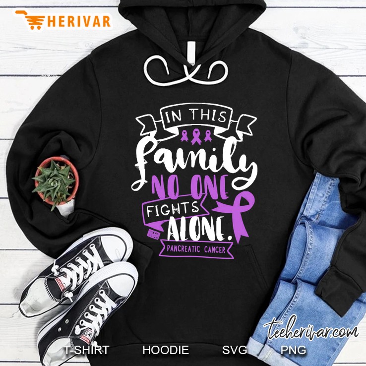 Pancreatic Cancer Awareness Family No Alone Quote Hoodie