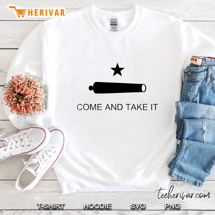 Texas Come And Take It Historic Icon On A Great Sweatshirt