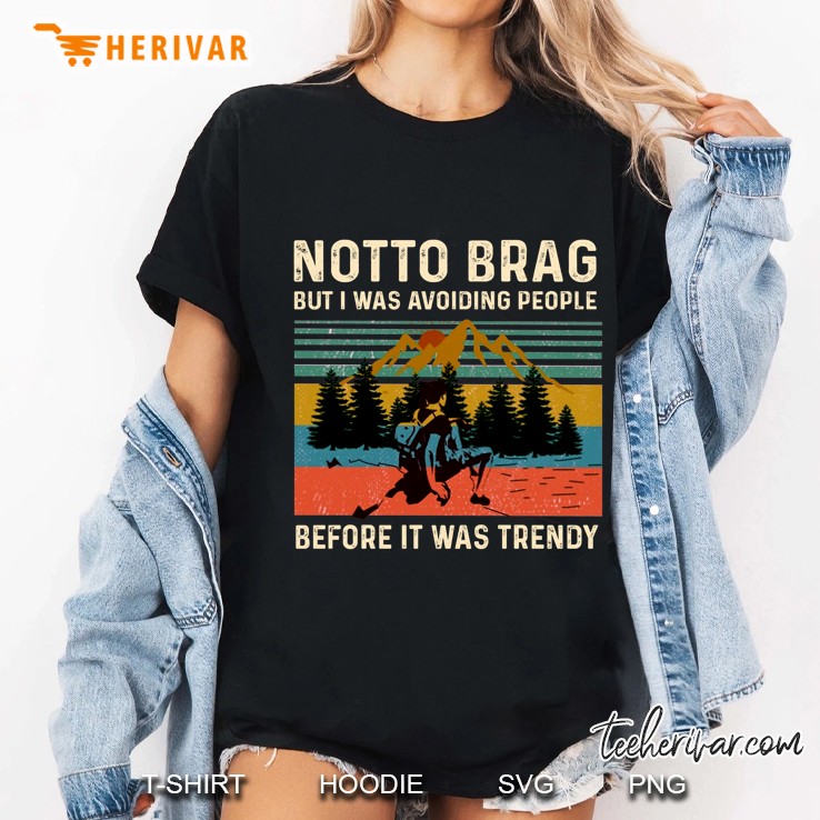 Notto Brag But I Was Avoiding People Before It Was Trendy Vintage Version Ladies Tee