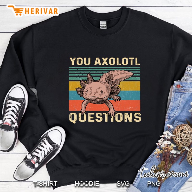 You Axolotl Question Vintage Version Sweatshirt