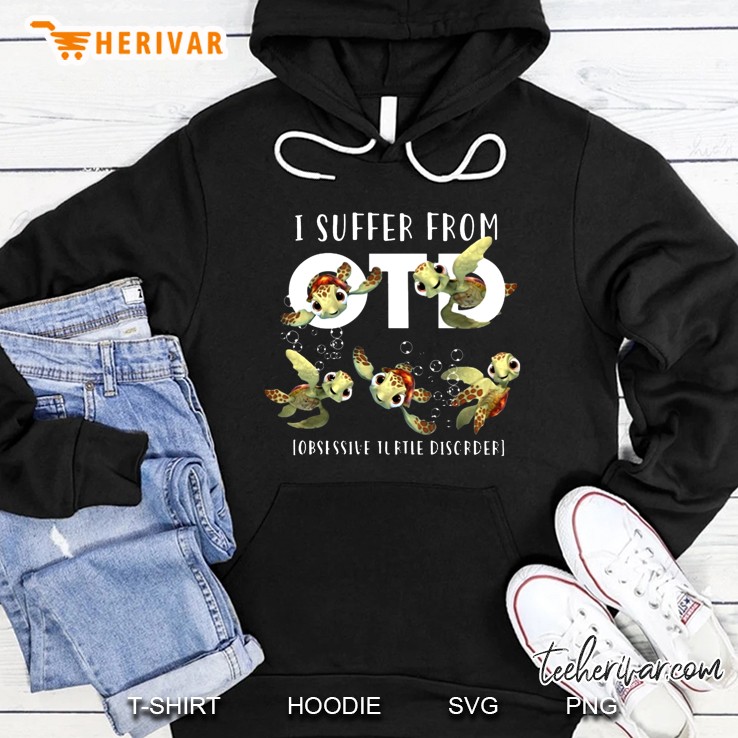I Suffer From Otd Obsessive Turtle Disorder Hoodie