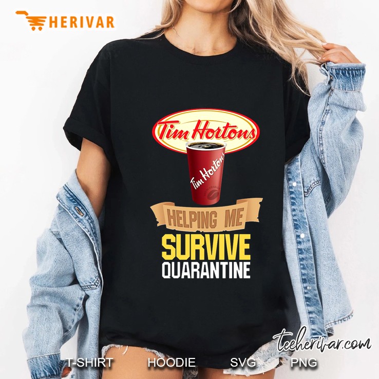 Tim Hortons Helping Me Survive Quarantine Ladies Tee