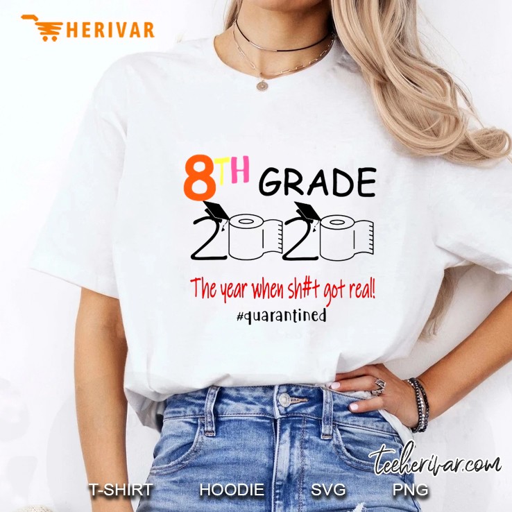 8th Grade 2020 The Year When Shit Got Real #Quarantined Ladies Tee