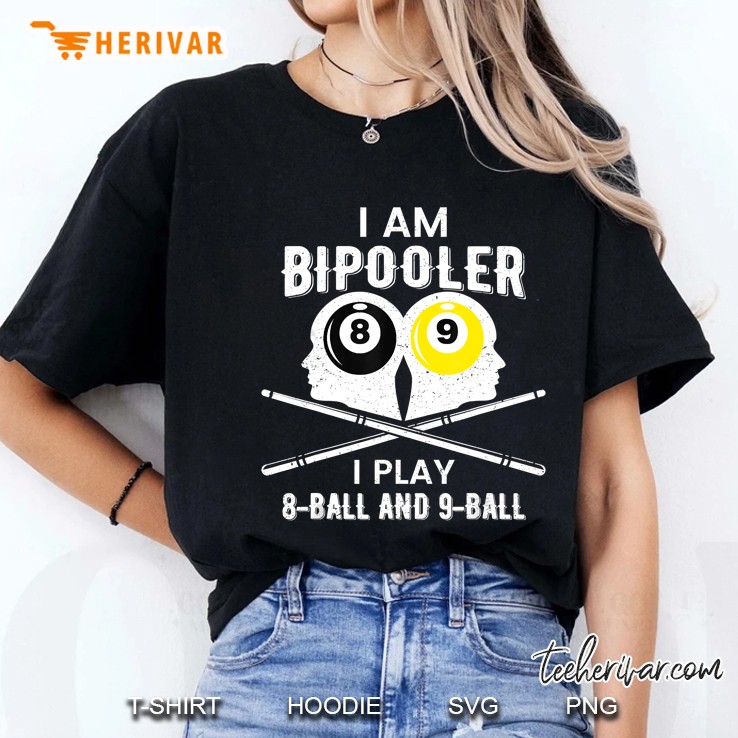 I Am Bipooler I Play 8-Ball And 9-Ball Ladies Tee