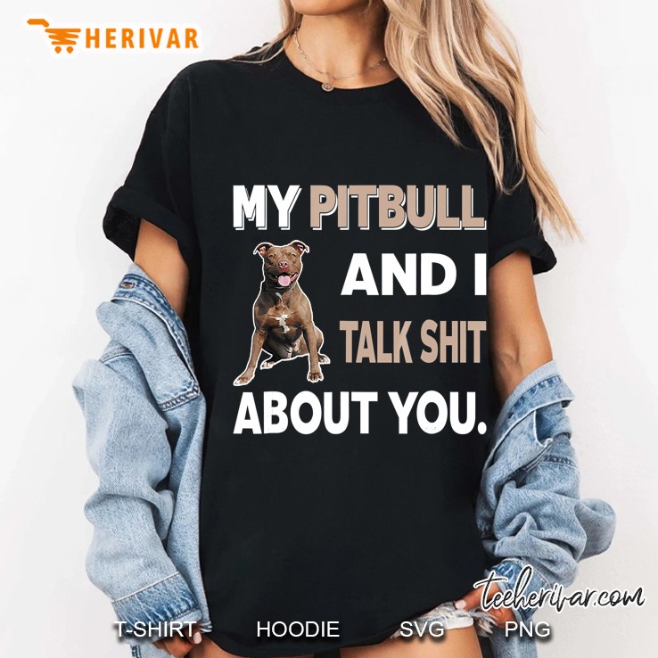My Pitbull And I Talk About You Version2 Ladies Tee